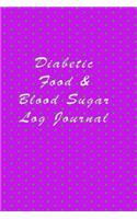 Diabetic Food & Blood Sugar Log Journal: Daily Logbook for Recording Blood Glucose Levels, Sleep, Water Intake and Weight Journal