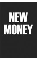 New Money: A 6x9 Inch Matte Softcover Journal Notebook with 120 Blank Lined Pages and a Funny Cover Slogan