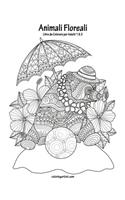 Animali Floreali Libro da Colorare per Adulti 1 & 2: (Animali Floreali)