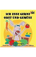 Ich esse gerne Obst und Gemüse: I Love to Eat Fruits and Vegetables (German Edition)