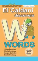 El Caldani Discovers W Words (Berkeley Boys Books - El Caldani Missions)