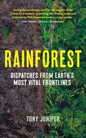 Rainforest: Dispatches from Earth's Most Vital Frontlines