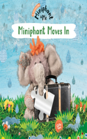 Miniphant Moves In: Miniphant & Me(Miniphant & Me)