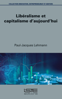 Libéralisme et capitalisme d'aujourd'hui