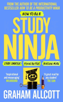 How to be a Study Ninja: Study smarter. Focus better. Achieve more.(Productivity Ninja)