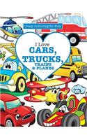 I Love Cars, Trucks, Trains & Planes! ( Crazy Colouring For Kids)