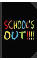 Schools Out Journal Notebook: Blank Lined Ruled for Writing 6x9 120 Pages