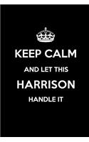 Keep Calm and Let This Harrison Handle It