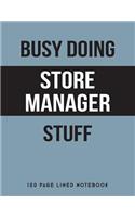 Busy Doing Store Manager Stuff