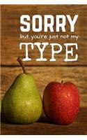 Sorry, But You're Just Not My Type