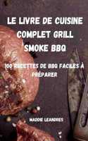 Livre de Cuisine Complet Grill Smoke BBQ