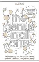 The Genius in All of Us: Why Everything You've Been Told About Genes, Talent and Intelligence is Wrong