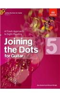 Joining the Dots for Guitar, Grade 5: A Fresh Approach to Sight-Reading