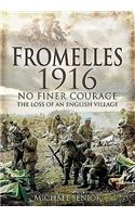 Fromelles 1916: No Finer Courage, the Loss of an English Village