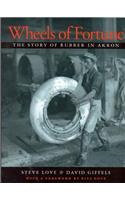 Wheels of Fortune: The Story of Rubber in Akron