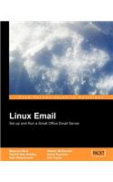 Linux Email: Set up and Run a Small Office Email Server