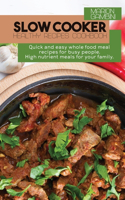 Slow Cooker Healthy Recipes Cookbook