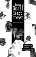Series of Small Heartbreaks