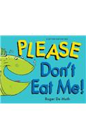Please Dont Eat Me