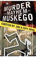 Murder and Mayhem in Muskego