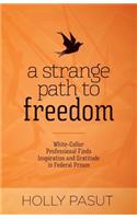 A Strange Path to Freedom