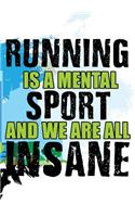 Running Is A Mental Sport And We Are All Insane