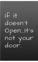 If it Doesn't Open, It's not Your Door