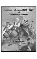 Jonathan Fuller Jr. (1719-1777) of Westminster, Vermont
