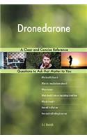 Dronedarone; A Clear and Concise Reference