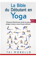 La Bible Du D�butant En Yoga