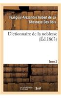 Dictionnaire de la Noblesse. Tome 2