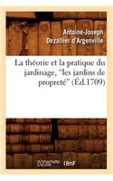 Théorie Et La Pratique Du Jardinage, Les Jardins de Propreté (Ed.1709)