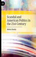 Scandal and American Politics in the 21st Century