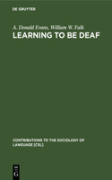 Learning to Be Deaf