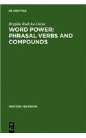 Word Power: Phrasal Verbs and Compounds