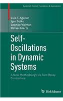 Self-Oscillations in Dynamic Systems: A New Methodology Via Two-Relay Controllers
