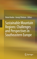 Sustainable Mountain Regions: Challenges and Perspectives in Southeastern Europe