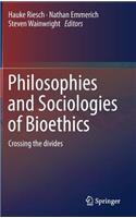 Philosophies and Sociologies of Bioethics