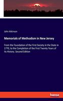 Memorials of Methodism in New Jersey: From the Foundation of the First Society in the State in 1770, to the Completion of the First Twenty Years of Its History. Second Edition