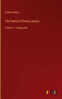 The Poems of Emma Lazarus: Volume 1 - in large print