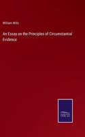 An Essay on the Principles of Circumstantial Evidence