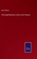 The Gospel Narrative of Our Lord's Passion