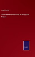 Volkssprache und Volkssitte im Herzogthum Nassau