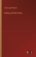 Orellana, and Other Poems