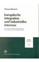 Europaische Integration Und Industrielles Interesse