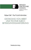 Gestaltung Von Arbeit Und Technik Durch Beteiligungsqualifizierung