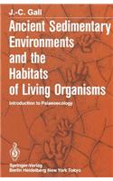 Ancient Sedimentary Environments and the Habitats of Living Organisms