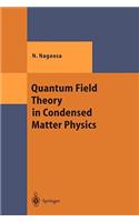 Quantum Field Theory in Condensed Matter Physics