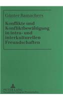 Konflikte und Konfliktbewaeltigung in intra- und interkulturellen Freundschaften