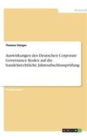 Auswirkungen des Deutschen Corporate Governance Kodex auf die handelsrechtliche Jahresabschlussprüfung
